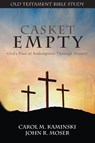 CASKET EMPTY Bible Study - Carol M Kaminski ; John J Moser - 9798986728513