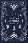 The Moon and Other Fruits - Frederick Livingston - 9798986787473