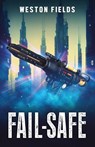Fail-Safe - Weston Fields - 9798986792170