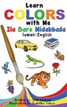Learn Colors with Me: Ila Baro Midabbada Somali-English - Abdi Mahad - 9798986802411