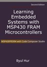 Learning Embedded Systems with MSP430 FRAM Microcontrollers - Byul Hur - 9798986827872