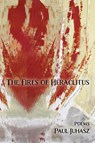 The Fires of Heraclitus - Paul Juhasz - 9798986899442