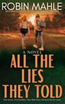 All the Lies They Told - Robin Mahle - 9798986959580