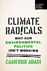 Climate Radicals - Cameron Abadi - 9798987053645