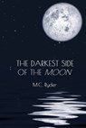 The Darkest Side of the Moon - M C Ryder - 9798987074602