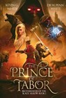 The Prince of Tabor - Dr. W. Penn White ; Kevin G. White - 9798987092026