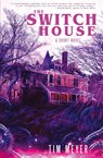 The Switch House - Tim Meyer - 9798987096703