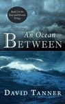 An Ocean Between - David Tanner - 9798987099230