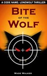 Bite of the Wolf - Wade Walker - 9798987108406