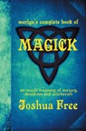 Merlyn's Complete Book of Magick - Joshua Free - 9798987124963