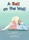 A Ball on the Wall - Karen Kleker - 9798987136140