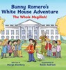 Bunny Romero's White House Adventure - Margie Blumberg - 9798987140109