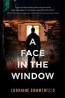 A Face in the Window - Lorraine Sommerfeld - 9798987173787