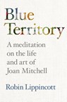 BLUE TERRITORY - Robin Lippincott - 9798987192832
