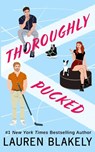 Thoroughly Pucked - Lauren Blakely - 9798987240595