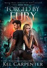 Forged by Fury: Magic Wars - Kel Carpenter - 9798987252307