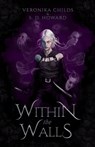 Within the Walls - Veronika Childs ; S. D. Howard - 9798987287309