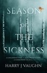 Season of the Sickness - Harry J. Vaughn - 9798987287538