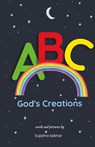 ABC God's Creations - Sujatha Sekhar - 9798987309827