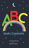 ABC God's Creations - Sujatha Sekhar - 9798987309827