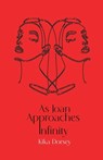 As Joan Approaches Infinity - Kika Dorsey - 9798987323106