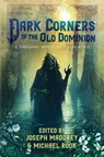 Dark Corners of the Old Dominion - Joseph Maddrey ; Michael Rook - 9798987339749