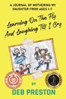 Learning on the Fly and Laughing Till I Cry - Deb Preston - 9798987343401