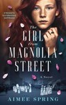 The Girl From Magnolia Street - Aimee Spring - 9798987367445