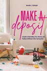 Make a Deposit: A Guide to Rebuilding Your Identity and Finding Fulfillment After Having Kids - Danielle L McKnight - 9798987368114