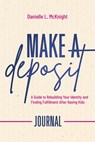 Make a Deposit Companion Journal - Danielle L McKnight - 9798987368138