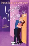 Lessons In Losing It: A Soccer Romance - Jessica Peterson - 9798987445006