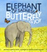 Elephant of Sadness, Butterfly of Joy - Patricia Austin - 9798987478035