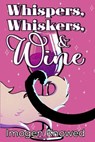 Whispers, Whiskers, & Wine - Imogen Knowed - 9798987482513