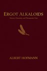 Ergot Alkaloids - Albert Hofmann - 9798987497708
