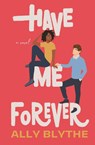 Have Me Forever - Ally Blythe - 9798987509203