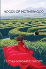 Hoods of Motherhood: A Collection of Poems - Lindsay Soberano Wilson - 9798987520062