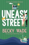 Uneasy Street: A Sweet "Enemies to Lovers" Romance - Becky Wade - 9798987550571