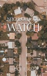 Neighborhood Watch - Bruce F Katz - 9798987563441