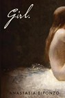 Girl. - Anastasia Difonzo - 9798987569481