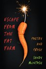Escape from the Fat Farm: Poetry and Prose - Sandy McIntosh - 9798987617779