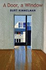 A Door, a Window - Burt Kimmelman - 9798987617793