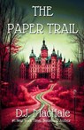 The Paper Trail - D. J. Machale - 9798987625323