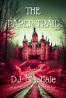 The Paper Trail - D. J. Machale - 9798987625347