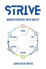 Strive: Master Strategy with Agility - Jonathan Mayo - 9798987642238