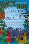 Becoming a Good Relative - Hilary Giovale - 9798987663172