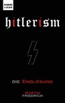 Hitlerism: Die Endlösung - Martin Friedrich - 9798987726396