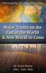 Major Truths on the End of the World & New World to Come - Keith A Sherlin - 9798987727850