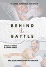 Behind the Battle - Ashley Ramos - 9798987742747