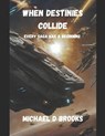 When Destinies Collide - Michael D Brooks - 9798987744826