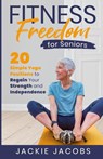 Fitness Freedom for Seniors - Jackie Jacobs - 9798987751305